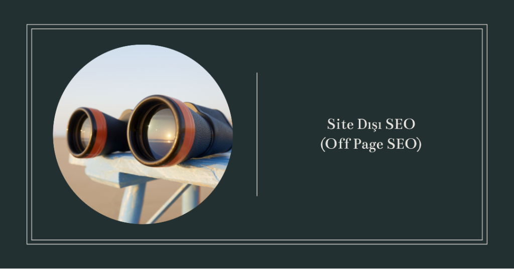 Site Dışı SEO (Off Page SEO) nedir: bir web sitesinin popülerliğini ve otoritesini artırmak için gerçekleştirilen faaliyetlerin tamamını ifade eder.